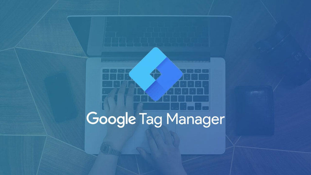 Khóa học Google Tag Manager nâng cao giúp bạn đo lường được website và chuyển đổi hiệu quả