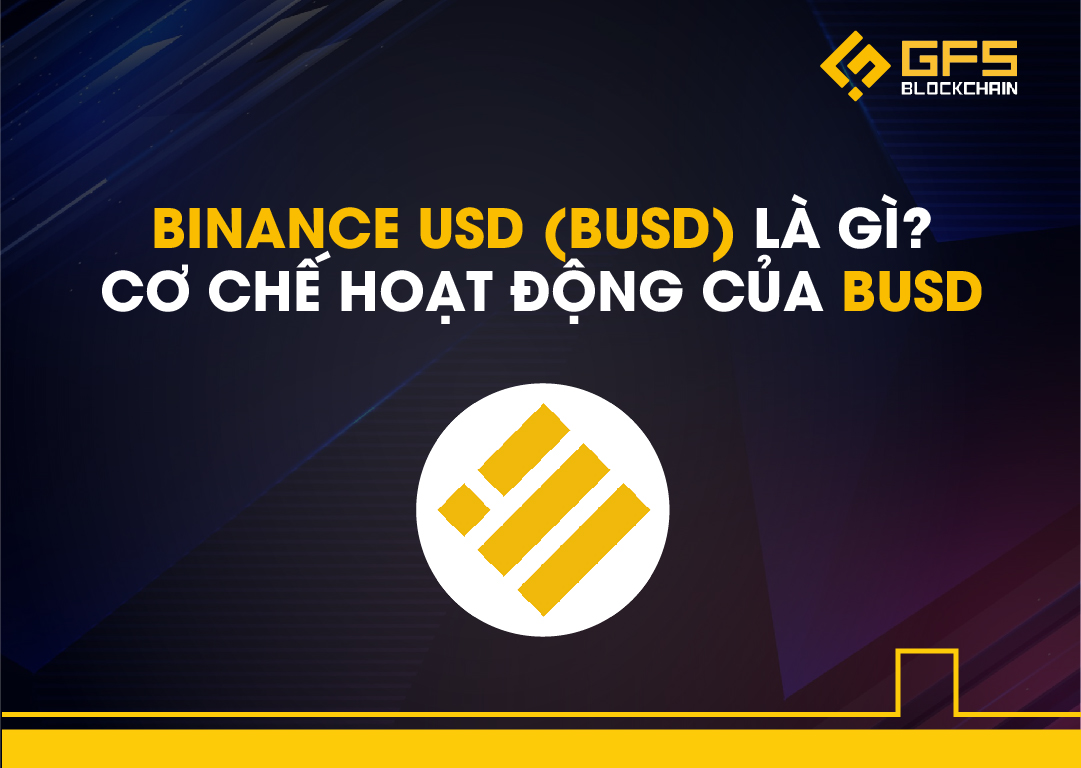 Binance USD (BUSD) hoạt động như thế nào?