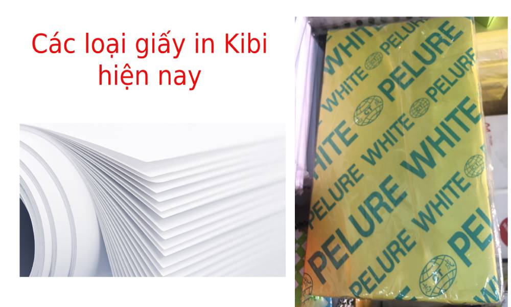 Các loại giấy in Kibi hiện nay