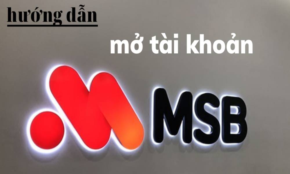 Hướng dẫn mở tài khoản MSB online trên app MSB mBank