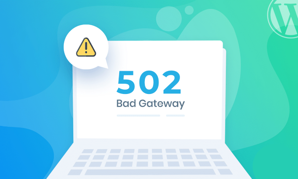 Lỗi 502 Bad Gateway không thường xuyên xuất hiện nhưng nó vẫn gây bất tiện cho người dùng