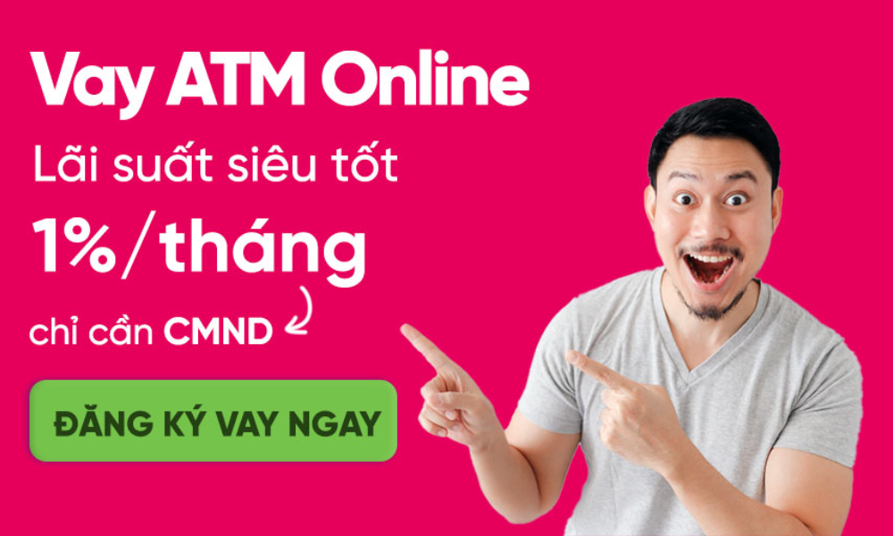 Vay tiền online tại ATM Online với lãi suât chỉ 1%/ tháng